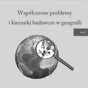 Krąż P. (red.), 2014, Współczesne problemy i kierunki badawcze w geografii. tom 2, IGiGP UJ, Kraków.